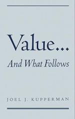 Value... and What Follows