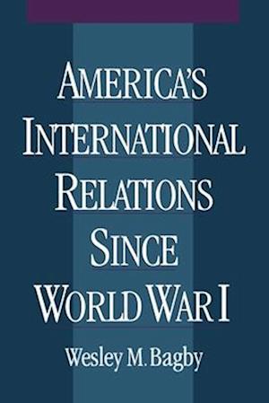 America's International Relations Since World War I