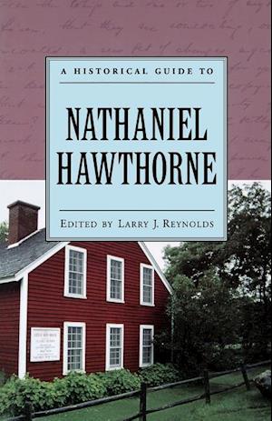 A Historical Guide to Nathaniel Hawthorne