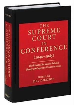 The Supreme Court in Conference: 1940-1985