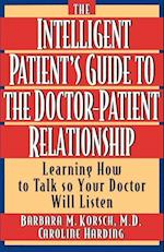 The Intelligent Patient's Guide to the Doctor-Patient Relationship