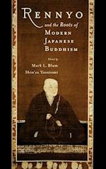 Rennyo and the Roots of Modern Japanese Buddhism