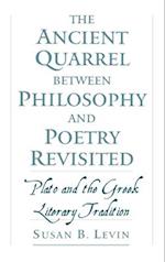 The Ancient Quarrel Between Philosophy and Poetry Revisited