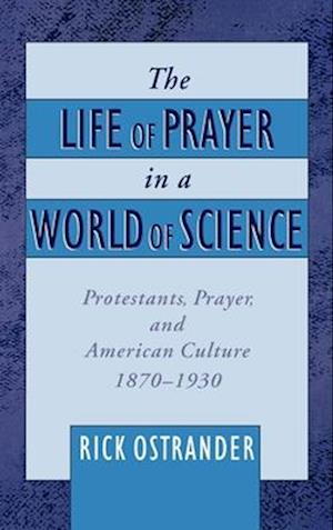 The Life of Prayer in a World of Science