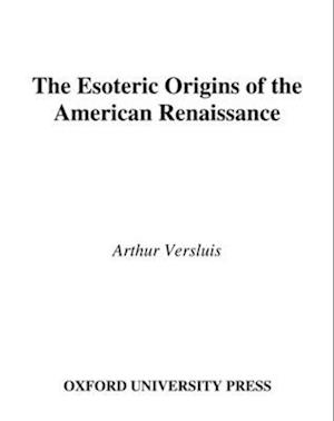 The Esoteric Origins of the American Renaissance