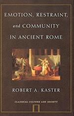 Emotion, Restraint, and Community in Ancient Rome