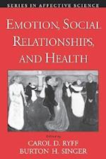 Emotion, Social Relationships, and Health