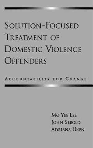 Solution-Focused Treatment of Domestic Violence Offenders
