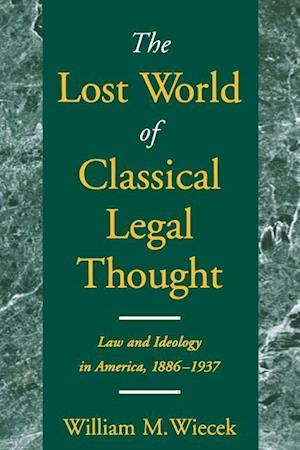 The Lost World of Classical Legal Thought