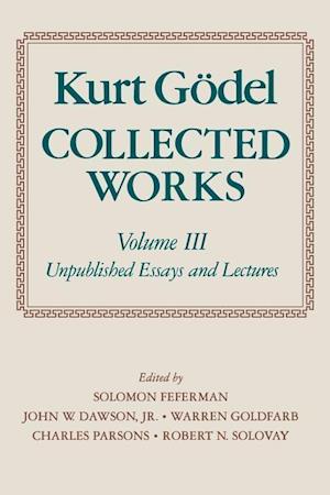 Kurt Goedel: Collected Works: Volume III