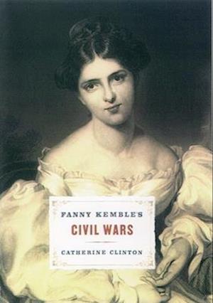 Fanny Kemble's Civil Wars