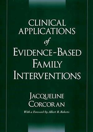 Clinical Applications of Evidence-Based Family Interventions