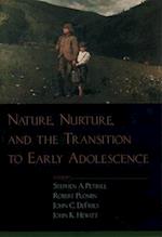 Nature, Nurture, and the Transition to Early Adolescence