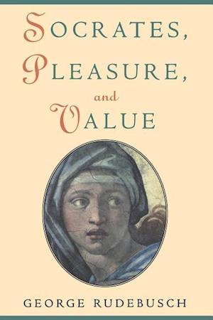 Socrates, Pleasure, and Value