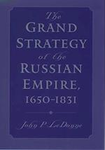 The Grand Strategy of the Russian Empire, 1650-1831