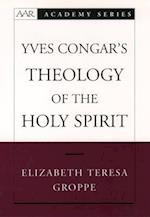 Yves Congar's Theology of the Holy Spirit