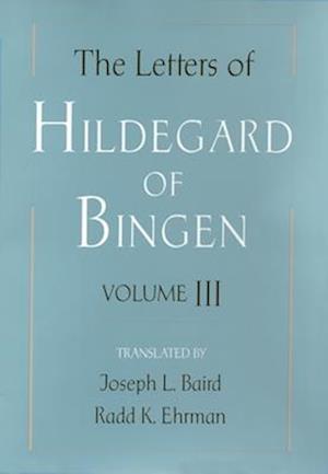 The Letters of Hildegard of Bingen: The Letters of Hildegard of Bingen