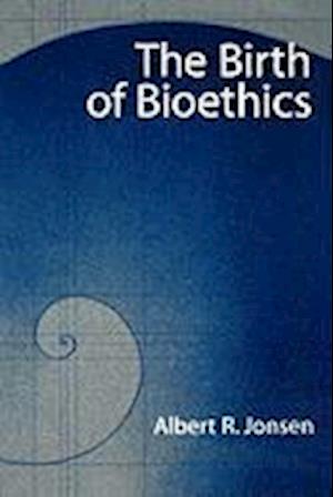 The Birth of Bioethics