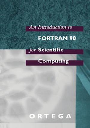 An Introduction to FORTRAN 90 for Scientific Computing