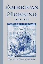 American Mobbing 1828-1961: Toward Civil War