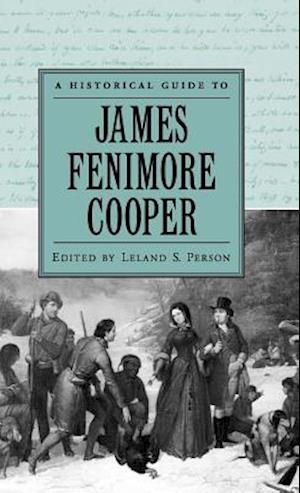 A Historical Guide to James Fenimore Cooper