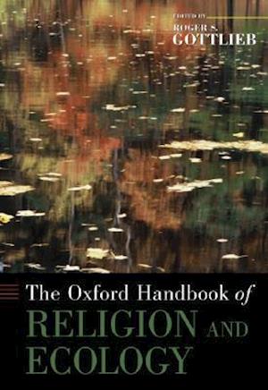 The Oxford Handbook of Religion and Ecology