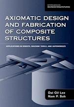 Axiomatic Design and Fabrication of Composite Structures