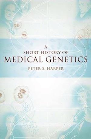 A Short History of Medical Genetics