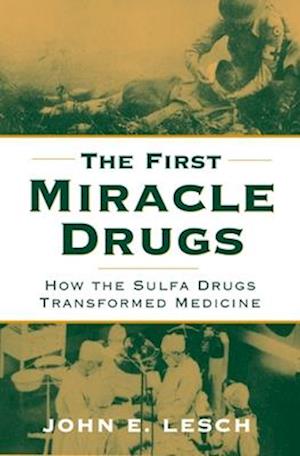 The First Miracle Drugs