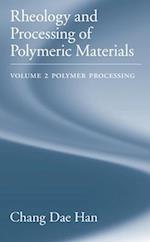 Rheology and Processing of Polymeric Materials: Volume 2: Polymer Processing