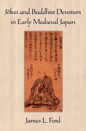 Jokei and Buddhist Devotion in Early Medieval Japan