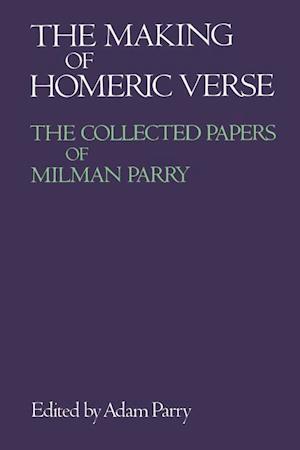 The Making of Homeric Verse