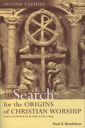 The Search for the Origins of Christian Worship