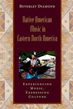Native American Music in Eastern North America: Includes CD