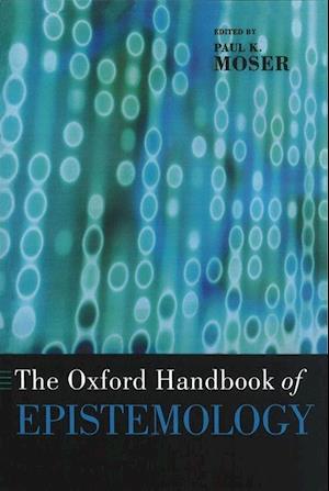 The Oxford Handbook of Epistemology