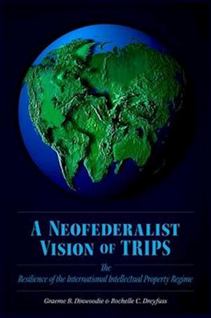 A Neofederalist Vision of TRIPS