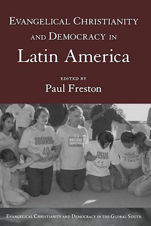 Evangelical Christianity and Democracy in Latin America