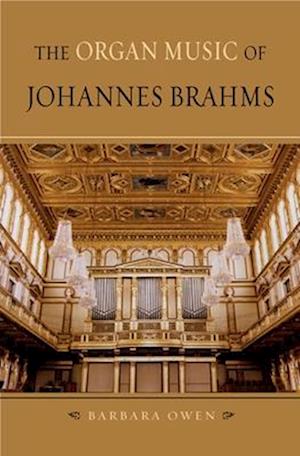 The Organ Music of Johannes Brahms