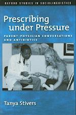 Prescribing under Pressure