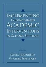 Implementing Evidence-Based Academic Interventions in School Settings