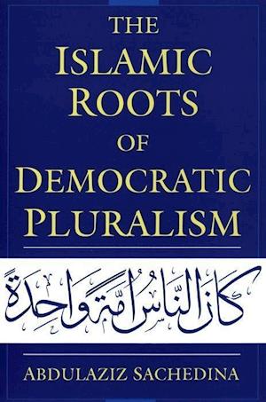 The Islamic Roots of Democratic Pluralism