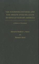 The Founding Fathers and the Debate over Religion in Revolutionary America