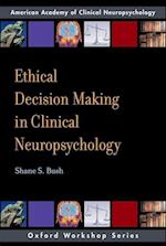 Ethical Decision-Making in Clinical Neuropsychology