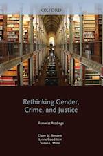 Rethinking Gender, Crime, and Justice