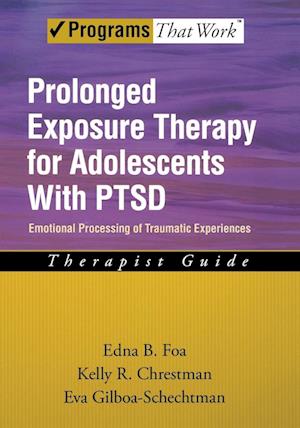 Prolonged Exposure Therapy for Adolescents with PTSD Therapist Guide