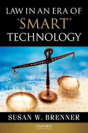 Law in an Era of Smart Technology