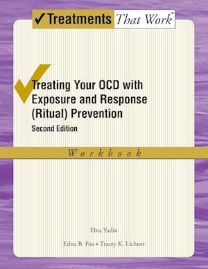 Treating your OCD with Exposure and Response (Ritual) Prevention Therapy Workbook