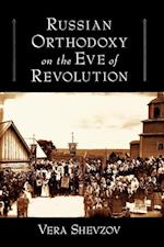 Russian Orthodoxy on the Eve of Revolution
