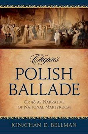 Chopin's Polish Ballade Op. 38 as Narrative of National Martyrdom