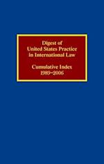 Digest of United States Practice in International Law: Cumulative Index 1989-2006